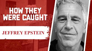 How They Were Caught Jeffrey Epstein [upl. by Notslar]