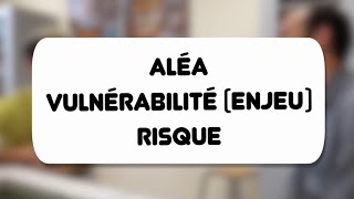 Aléa x Vulnérabilité enjeu  Risque [upl. by Ellenuahs760]