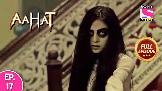 Aahat  Full Episode 17 [upl. by Pegma243]