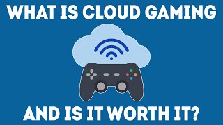 What Is Cloud Gaming And Is It Worth It Simple Guide [upl. by Eolhc]