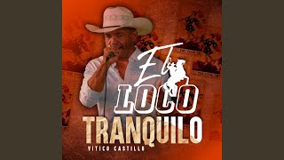 El Loco Tranquilo [upl. by Lozano260]