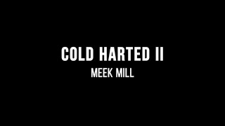 Meek Mill  Cold Hearted II Lyrics [upl. by Anileve]