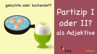 Learn German  Common Mistakes in German  Partizip I oder II als Adjektiv  B1  B2 [upl. by Eannyl]