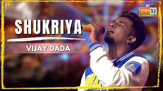 Shukriya  Vijay Dada  MTV Hustle 03 REPRESENT [upl. by Odnarb]