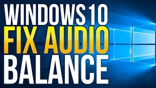 How to Fix Audio Balance in Windows 10 [upl. by Vivyanne763]