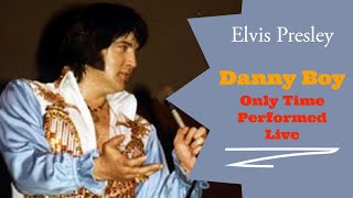 Elvis Presley  Danny Boy  1 June 1976  Only Time Performed Live [upl. by Haeli]