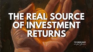 The Real Source of Investment Returns [upl. by Lower]