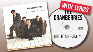 The Cranberries  Ode To My Family Lyrics [upl. by Rrats]