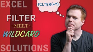 Using Excel’s Wildcards with the FILTER Function [upl. by Cowan629]