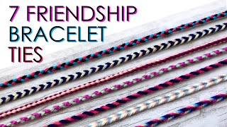 7 Different Friendship Bracelet Ties [upl. by Trenna]