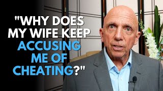 quotWhy Does My Wife Keep Accusing Me of Cheatingquot  Paul Friedman [upl. by Vtehsta]