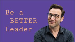 Be a Better Leader  Simon Sinek [upl. by Baxie988]