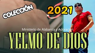 Ministerio YELMO DE DIOS 2021  COLECCIÓN DE ALABANZAS COMPLETO [upl. by Kataway]