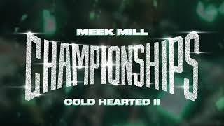 Meek Mill  Cold Hearted II Official Audio [upl. by Syman71]