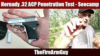 32 ACP Penetration Test with Seecamp LWS 32  TheFireArmGuy [upl. by Ais790]