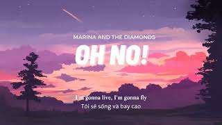 Vietsub  Oh No  Marina And The Diamonds  Lyrics Video [upl. by Norri]