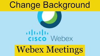 How to Change Background  Webex Meetings [upl. by Cash594]