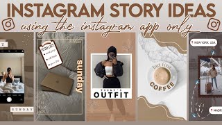 7 Creative Instagram Story Ideas  using the IG app only [upl. by Nowujalo807]