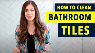 How to Clean Bathroom Tiles Clean Like A Pro [upl. by Tiphanie374]