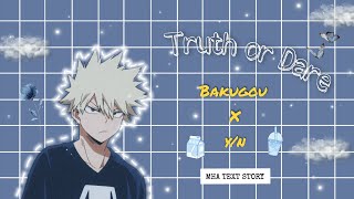 Truth or Dare 18 ∙ Bakugou x yn ∙ MHA Text Story [upl. by Enilreug]