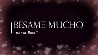 BESAME MUCHO BY ANDREA BOCELLI Spanish and English Lyrics [upl. by Mena]