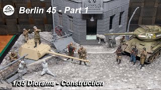 Berlin 1945  Part 1  Construction 135 WW2 Diorama with Realistic scenery [upl. by Thurlough]