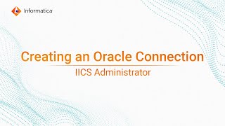 Creating an Oracle Connection in IICS Administrator [upl. by Arbmat]