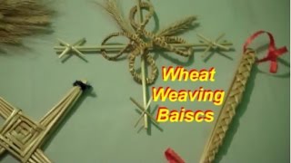 Wheat Weaving Getting Started Basics [upl. by Orelia751]