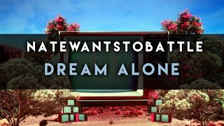 NateWantsToBattle Dream Alone [upl. by Nelrac174]