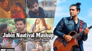 Jubin Nautiyal Mashup 2021  Best Of Jubin Nautiyal  Jubin Nautiyal Songs  Find Out Think [upl. by Demmer]