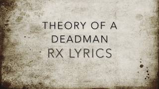 Theory of a Deadman RX Lyrics [upl. by Ynaffi]