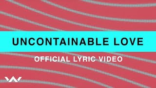 Uncontainable Love  Official Lyric Video  Elevation Worship [upl. by Wagshul]