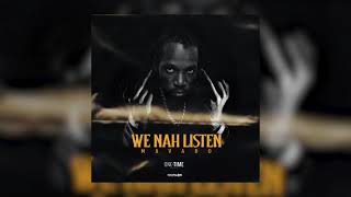 Mavado  We Nah Listen Official Audio [upl. by Wallach257]