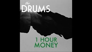 The Drums  Money 1 Hour Version [upl. by Kylander]