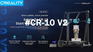 HighPerformance Creality CR10 V2 is Coming！Are You Ready for It [upl. by Eiramlatsyrk965]