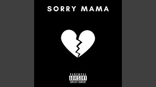 Sorry Mama [upl. by Ahsiet]