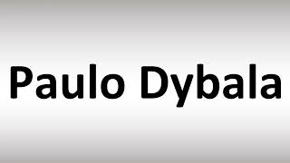 How to Pronounce Paulo Dybala [upl. by Namajneb844]