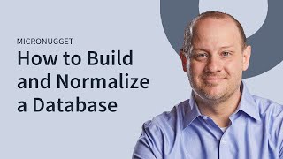 MicroNugget How to Normalize Databases [upl. by Guy451]