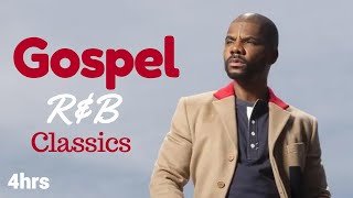 Gospel RampB Mix Classics 4 hrs [upl. by Tecil601]