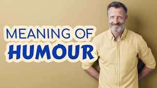 Humour  Meaning of humour [upl. by Molohs]