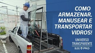 Como armazenar manusear e transportar vidros [upl. by Harrow258]