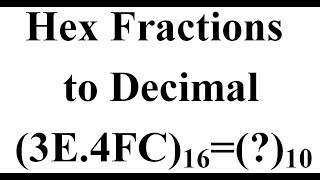 Hexadecimal Fractions to Decimal [upl. by Leamhsi]