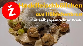 Hackfleischbällchen aus Hähnchenbrust mit selbst gemachten Pappardelle und Lauchsauce [upl. by Justina971]