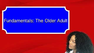 Fundamentals The Older Adult [upl. by Alimat]