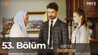 Elimi Bırakma 53 Bölüm [upl. by Eiramac]