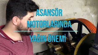 ASANSÖR MOTORLARINDA YAĞIN ÖNEMİ [upl. by Liahkim]