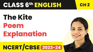 Class 6 English Chapter 2 Poem Explanation  Class 6 English Poem The Kite [upl. by Pages]