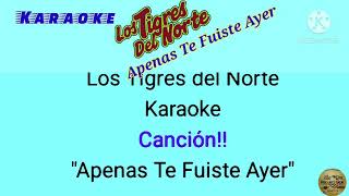 Los Tigres Del Norte quotApenas Te Fuiste Ayerquot Karaoke [upl. by Silvers]