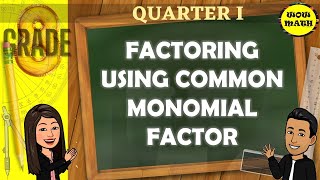 FACTORING USING COMMON MONOMIAL FACTOR  GRADE 8 MATHEMATICS Q1 [upl. by Celestia]