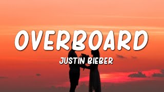 Overboard  Justin Bieber Lyrics [upl. by Dyraj205]